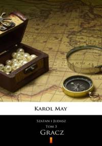 Szatan i Judasz (Tom 3). Szatan i Judasz. Gracz - Karol May