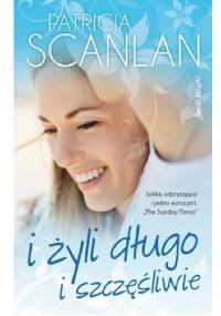 I żyli długo i szczęśliwie - Patricia Scanlan