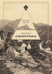 Kroniki zakopiańskie - Maciej Krupa