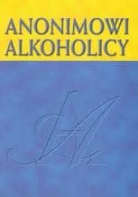Anonimowi alkoholicy - praca zbiorowa