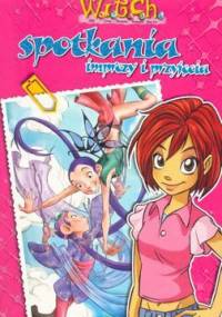 W.I.T.C.H. Spotkania, imprezy i przyjęcia / Rodzeństwo jak z nimi wytrzymać - Mariangela Accorsi, Federico Taddia