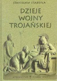 Dzieje wojny trojańskiej - Stanisław Stabryła