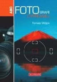 ABC Fotografii cyfrowej - Tomasz Wójcik