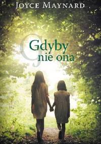 Gdyby nie ona - Joyce Maynard