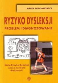 Ryzyko dysleksji. Problem i diagnozowanie - Marta Bogdanowicz