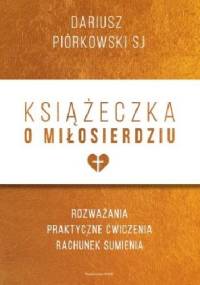 Książeczka o miłosierdziu - Dariusz Piórkowski SJ