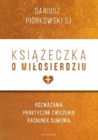 Książeczka o miłosierdziu - Dariusz Piórkowski SJ