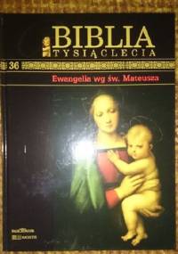 Biblia Tysiąclecia - Ewangelia wg św. Mateusza T.36 - praca zbiorowa