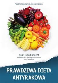 Prawdziwa dieta antyrakowa - David Khayat