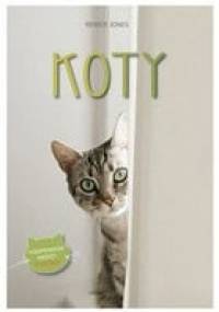 Koty. Kompendium wiedzy - Renate Jones