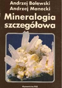 Mineralogia szczegółowa - Andrzej Bolewski, Andrzej Manecki