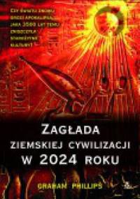 Zagłada ziemskiej cywilizacji w 2024 roku - Graham Phillips