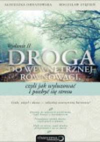 Droga do wewnętrznej równowagi, czyli jak wyluzować i pozbyć się stresu. - Agnieszka Ornatowska, Bogusław Stępień