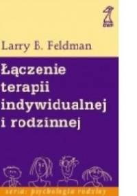 Łączenie terapii indywidualnej i rodzinnej - Larry B. Feldman