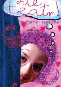 Ale teatr! - Barbara Hanicka