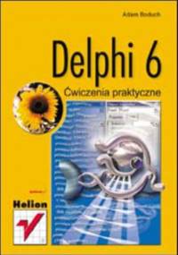 Delphi 6. Ćwiczenia praktyczne - Adam Boduch
