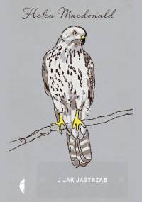 J jak jastrząb - Helen Macdonald