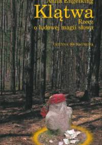 Klątwa. Rzecz o ludowej magii słowa - Anna Engelking