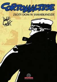 Corto Maltese: Złoty dom w Samarkandzie - Hugo Pratt