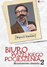 Biuro Wszelkiego Pocieszenia. Ministerstwo absurdu - Wojciech Zimiński