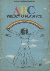 ABC wiedzy o plastyce - Helena Hohensee-Ciszewska