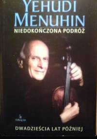Niedokończona podróż. Dwadzieścia lat później - Yehudi Menuhin