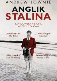 Anglik Stalina. Szpiegowska historia wszech czasów - Andrew Lownie