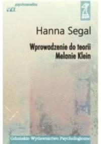 Wprowadzenie do teorii Melanie Klein - Hanna Segal