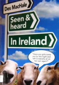 Seen and heard in Ireland - Des MacHale