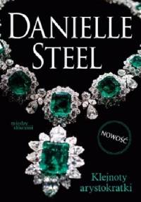 Klejnoty arystokratki - Danielle Steel