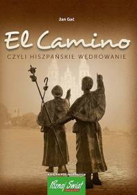 El Camino, czyli hiszpańskie wędrowanie - Jan Gać