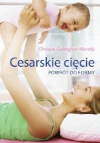 Cesarskie cięcie. Powrót do formy - Chrissie Gallagher-Mundy