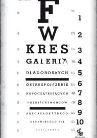 Galeria dla dorosłych. Ostre spojrzenie na początkujących polskich twórców. Abecadło każdego szanującego się debiutanta - Feliks W. Kres