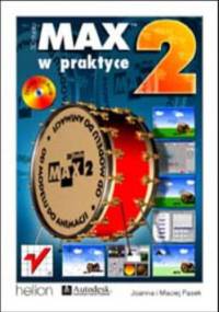3D Studio MAX 2 w praktyce - Joanna i Maciej Pasek