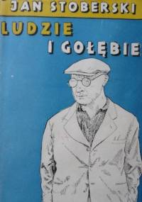 Ludzie i gołębie - Jan Stoberski