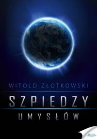 Szpiedzy umysłów - Witold Złotkowski