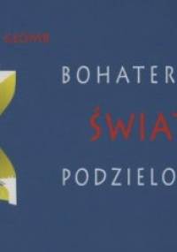 Bohaterowie świata podzielonego - Józef Głomb