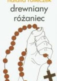 Drewniany różaniec - Natalia Rolleczek