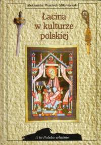 Łacina w kulturze polskiej - Aleksander Wojciech Mikołajczak
