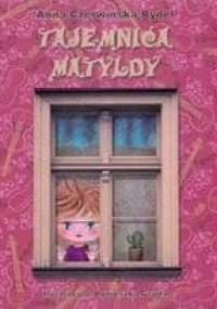 Tajemnica Matyldy - Anna Czerwińska-Rydel, Agnieszka Gruda
