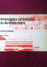 Principles of Design in Architecture - K.W. Smithies, Steve Tompkins