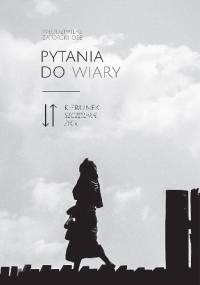 Pytania do wiary. Kierunek: szczęśliwe życie - Włodzimierz Zatorski OSB