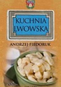 Kuchnia lwowska - Andrzej Fiedoruk