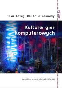 Kultura gier komputerowych - Jon Dovey, Helen W. Kennedy
