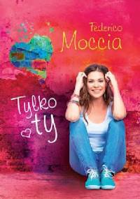 Tylko ty - Federico Moccia