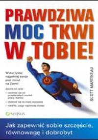 Prawdziwa moc tkwi w Tobie! - Scott Martineau