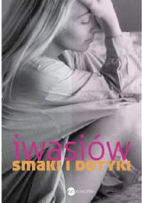 Smaki i dotyki - Inga Iwasiów