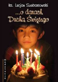 Medytacje... o darach Ducha Świętego - ks. Lucjan Szubartowski