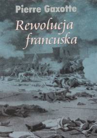 Rewolucja francuska - Pierre Gaxotte