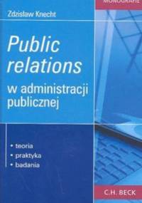 Public relations w administracji publicznej /Monografie - Zdzisław Knecht